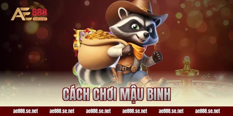 Cách Chơi Mậu Binh Chi Tiết Từ A Đến Z Dễ Hiểu Tại AE888